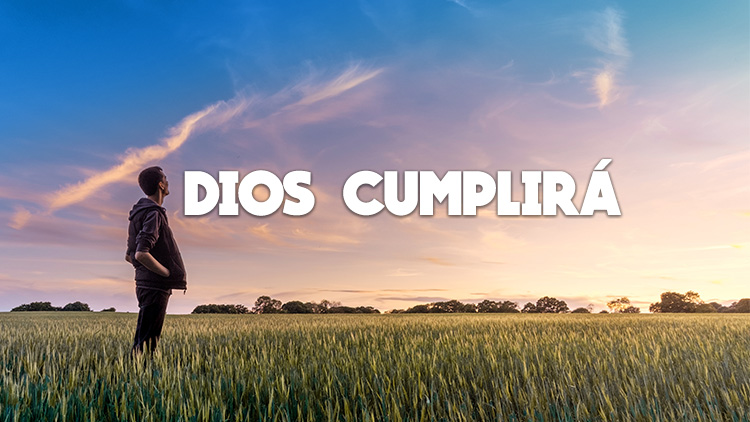 Dios cumplirá, porque Él no miente.