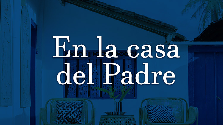 En la casa del Padre