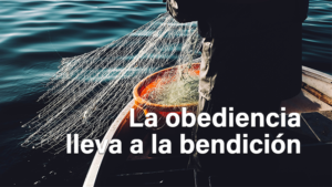 La obediencia lleva a la bendición